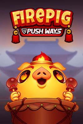 Fire Pig Push Ways