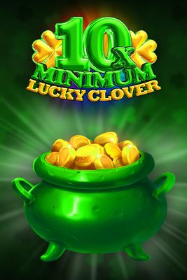 10x Minimum Lucky Clover