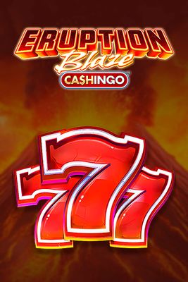 Eruption Blaze CASHINGO
